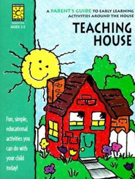 Paperback Teaching House: A Parent's Guide to Early Learning Activities Around the House Book