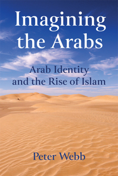 Paperback Imagining the Arabs: Arab Identity and the Rise of Islam Book
