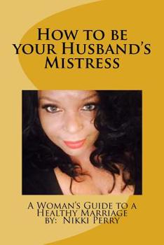 Paperback How to be your Husband's Mistress Book