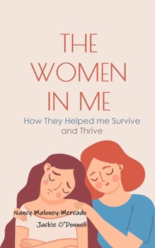 Paperback The Women in Me: How They Helped Me Survive and Thrive Book