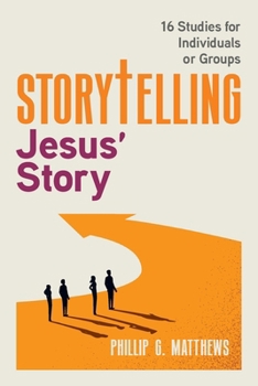 Paperback Storytelling Jesus' Story: Connecting Our Story to Jesus' Story Book
