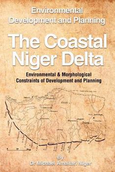 Paperback The Coastal Niger Delta: Environmental Development and Planning Book