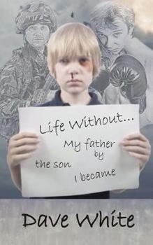 Paperback Life Without... My father: By the son I became Book