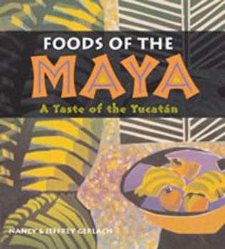 Paperback Foods of the Maya: A Taste of the Yucatan Book
