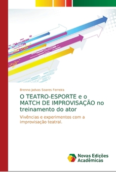 Paperback O TEATRO-ESPORTE e o MATCH DE IMPROVISAÇÃO no treinamento do ator [Portuguese] Book