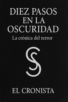 Paperback Diez pasos en la oscuridad: La cronica del terror [Spanish] Book