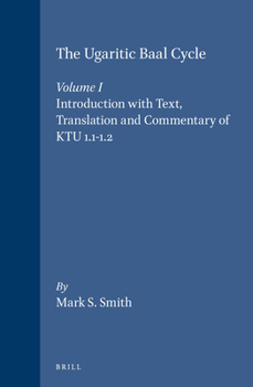 Hardcover The Ugaritic Baal Cycle: Volume I. Introduction with Text, Translation and Commentary of Ktu 1.1-1.2 Book