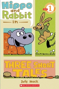 Paperback Hippo & Rabbit in Three Short Tales (Scholastic Reader, Level 1) Book
