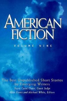 Paperback American Fiction, Volume Nine: The Best Unpublished Short Stories by Emerging Writers Book