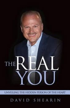 Paperback The Real You: Unveiling the Hidden Person of the Heart Book