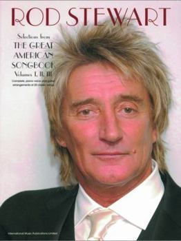Sheet music ROD STEWART: SELECTION FROM THE GREAT AMERICAN SONGBOOK - VOLUMES I, II AND III PIANO, VOIX, GUITARE (v. 1-3) Book