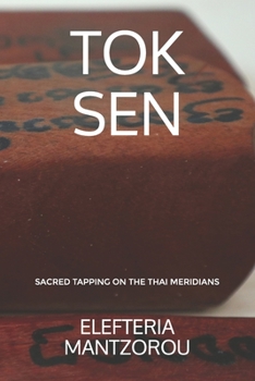 Paperback Tok Sen: Sacred tapping on the Thai meridians Book