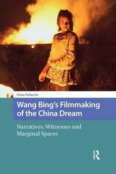 Wang Bing's Filmmaking of the China Dream: [subtit. in Manuscript?]