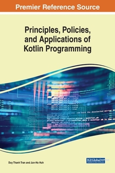 Hardcover Principles, Policies, and Applications of Kotlin Programming Book