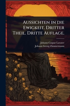 Paperback Aussichten in die Ewigkeit. Dritter Theil. Dritte Auflage. [German] Book