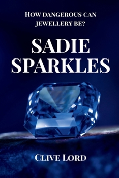 Paperback Sadie Sparkles: How dangerous can jewellery be? Book