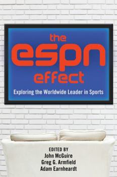 Paperback The ESPN Effect: Exploring the Worldwide Leader in Sports Book