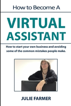 Paperback How to become a Virtual Assistant: Working from home as a Virtual Assistant Book