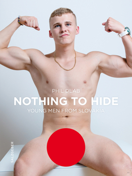 Hardcover Nothing to Hide. Young Men from Slovakia Book