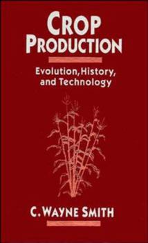 Hardcover Crop Production: Evolution, History, and Technology Book