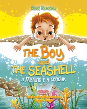 Paperback The Boy and the Seashell: O Menino e a Concha - Edição Bilingue Book