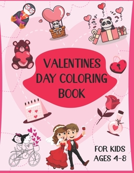 Paperback Valentines Day Coloring Book for Kids Ages 4-8: A Fun Love Coloring Book Gift for kids Book