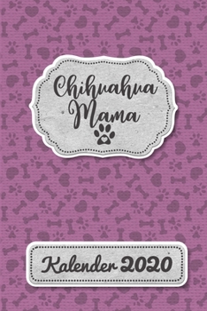Chihuahua Kalender 2020: Geschenk Wochenplaner, Terminkalender 2020 f�r Hundebesitzer, Frauchen Herrchen eines Hundes. Lustiger Spruch Geschenkidee zu Weihnachten unter 10 Euro als Planer Organizer, T