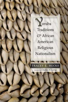 Yoruba Traditions and African American Religious Nationalism - Book  of the Religions of the Americas