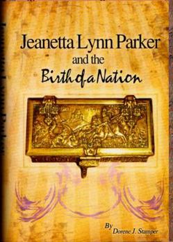 Paperback Jeanetta Lynn Parker and the Birth of a Nation Book