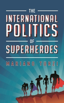 Paperback International Politics of Superheroes Book