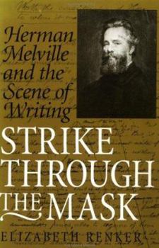 Paperback Strike Through the Mask: Herman Melville and the Scene of Writing Book