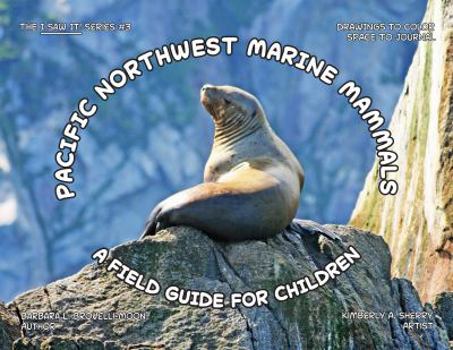 Paperback Pacific Northwest Marine Mammals : A Field Guide for Children Book