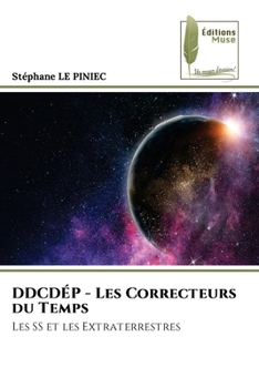 DDCDÉP - Les Correcteurs du Temps: Les SS et les Extraterrestres (French Edition)
