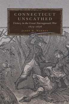 Paperback Connecticut Unscathed: Victory in the Great Narragansett War, 1675-1676 Volume 45 Book