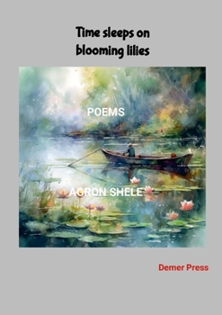 Paperback Time sleeps on blooming lilies: Poems Book