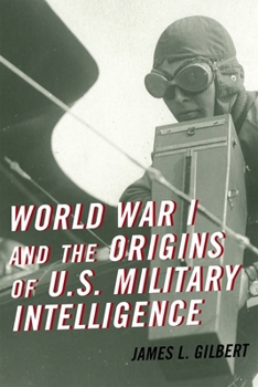 Paperback World War I and the Origins of U.S. Military Intelligence Book