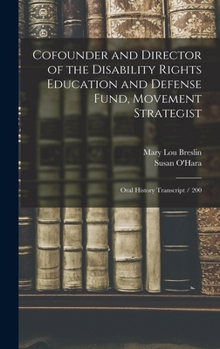 Hardcover Cofounder and Director of the Disability Rights Education and Defense Fund, Movement Strategist: Oral History Transcript / 200 Book