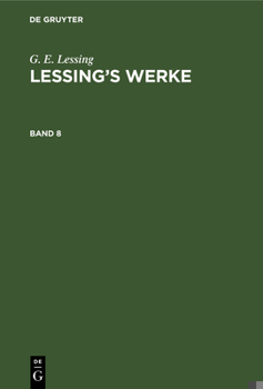 G. E. Lessing: Lessing's Werke. Band 8