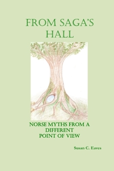 From Saga's Hall: Norse Myths from a Different Point of View