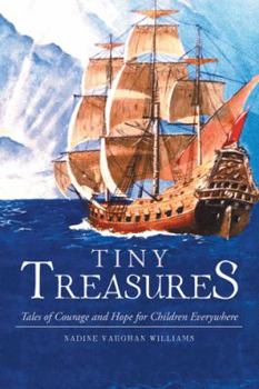 Paperback Tiny Treasures: Tales of Courage and Hope for Children Everywhere! Book
