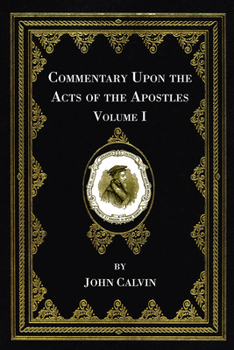 Paperback Commentary Upon the Acts of the Apostles, Volume One Book