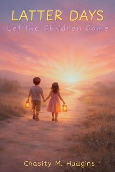 Paperback Latter Days: Let the Children Come Book