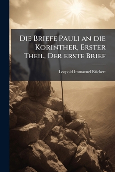 Paperback Die Briefe Pauli an die Korinther, Erster Theil, Der erste Brief [German] Book