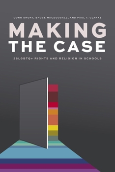 Hardcover Making the Case: 2slgbtq+ Rights and Religion in Schools Book
