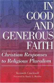 Hardcover In Good and Generous Faith: Christian Responses to Religious Pluralism Book