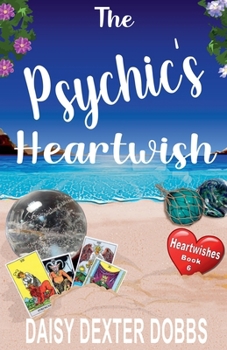 The Psychic's Heartwish - Book #6 of the Heartwishes