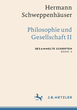 Hermann Schweppenhäuser: Philosophie und Gesellschaft II: Gesammelte Schriften, Band 4