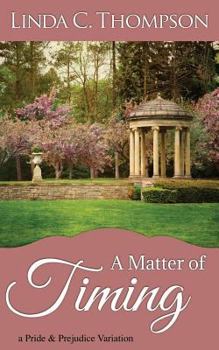 Paperback A Matter of Timing: A Pride and Prejudice Variation Book