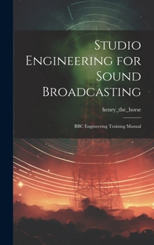 Hardcover Studio Engineering for Sound Broadcasting : BBC Engineering Training Manual Book