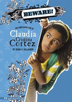 Hardcover Beware!: The Complicated Life of Claudia Cristina Cortez Book